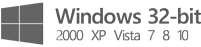 Windows 32-bit: 2000 / XP / Vista / 7 / 8 / 10
